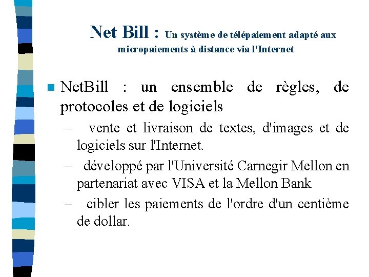  Net Bill : Un système de télépaiement adapté aux micropaiements à distance via