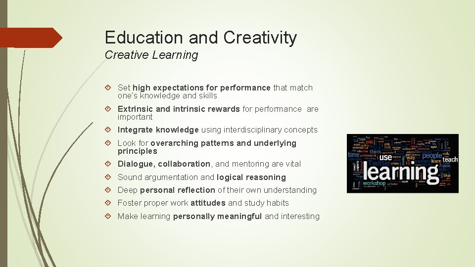 Education and Creativity Creative Learning Set high expectations for performance that match one’s knowledge