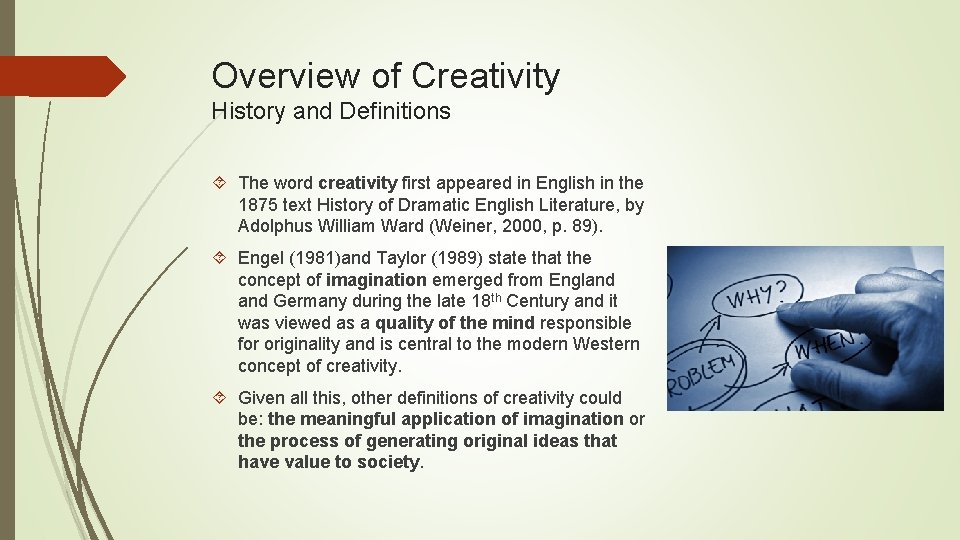 Overview of Creativity History and Definitions The word creativity first appeared in English in