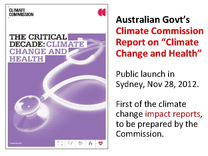 Australian Govt’s Climate Commission Report on “Climate Change and Health” Public launch in Sydney,