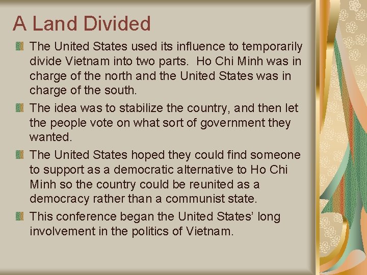 A Land Divided The United States used its influence to temporarily divide Vietnam into