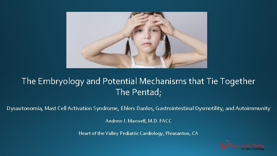 The Embryology and Potential Mechanisms that Tie Together The Pentad; Dysautonomia, Mast Cell Activation