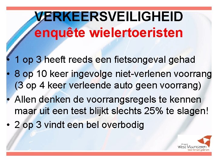VERKEERSVEILIGHEID enquête wielertoeristen • 1 op 3 heeft reeds een fietsongeval gehad • 8