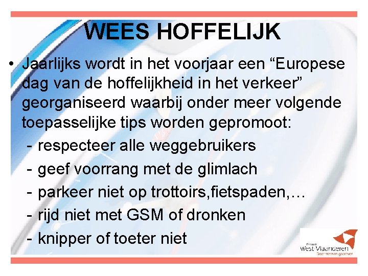 WEES HOFFELIJK • Jaarlijks wordt in het voorjaar een “Europese dag van de hoffelijkheid