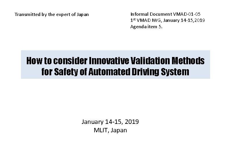 Transmitted by the expert of Japan Informal Document VMAD-01 -05 1 st VMAD IWG,