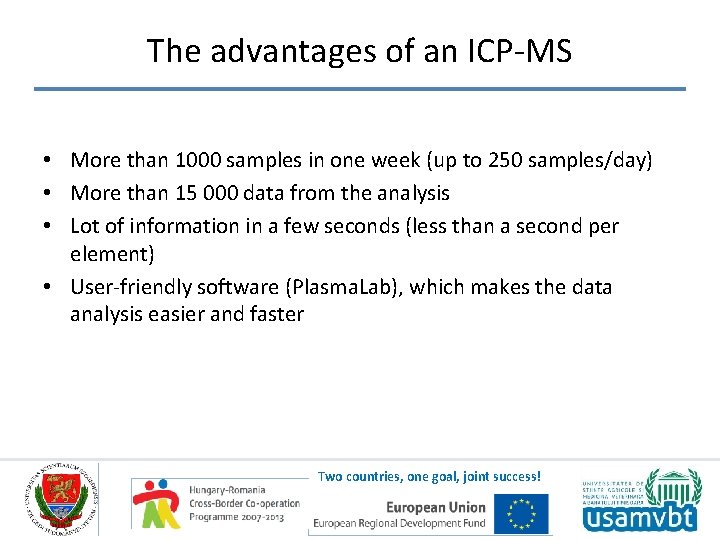 The advantages of an ICP-MS • More than 1000 samples in one week (up