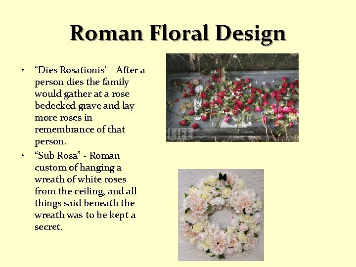 Roman Floral Design • • “Dies Rosationis” - After a person dies the family