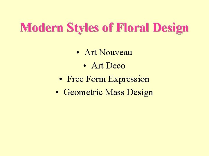 Modern Styles of Floral Design • Art Nouveau • Art Deco • Free Form