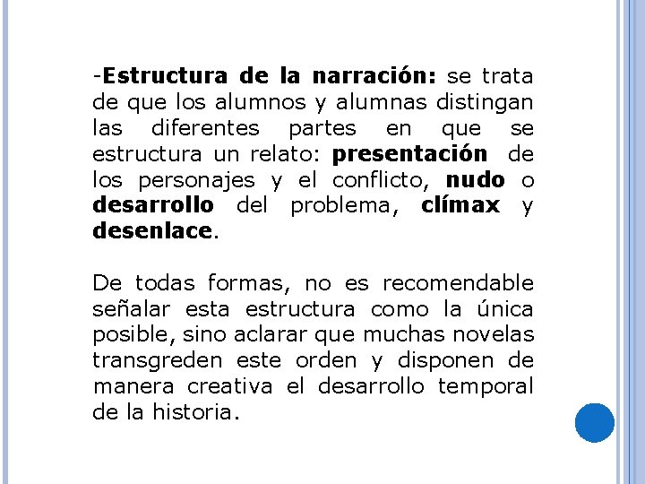 -Estructura de la narración: se trata de que los alumnos y alumnas distingan las