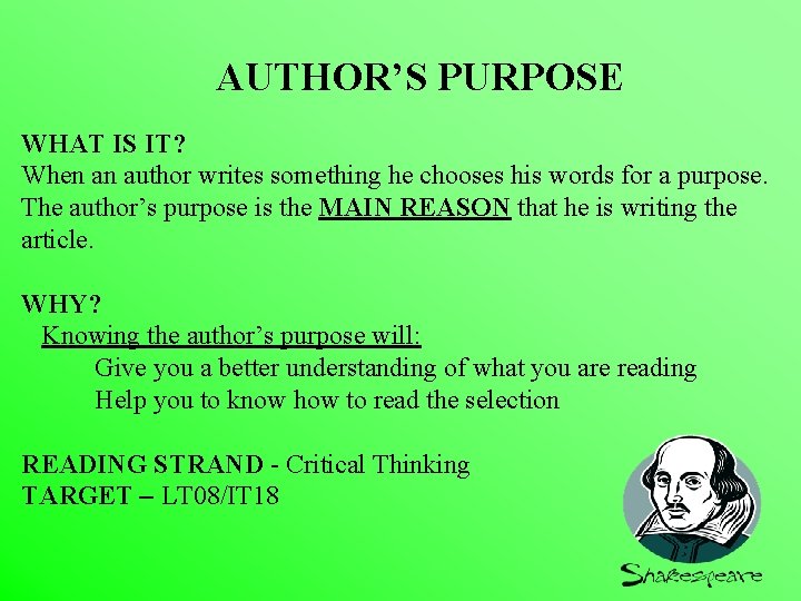 AUTHOR’S PURPOSE WHAT IS IT? When an author writes something he chooses his words
