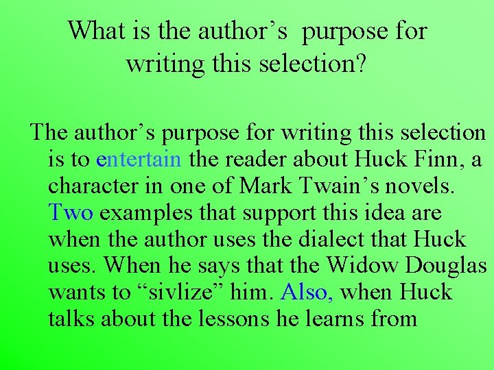 What is the author’s purpose for writing this selection? The author’s purpose for writing
