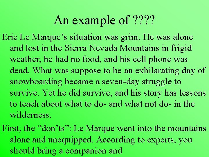 An example of ? ? Eric Le Marque’s situation was grim. He was alone