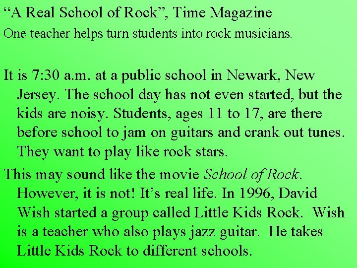 “A Real School of Rock”, Time Magazine One teacher helps turn students into rock
