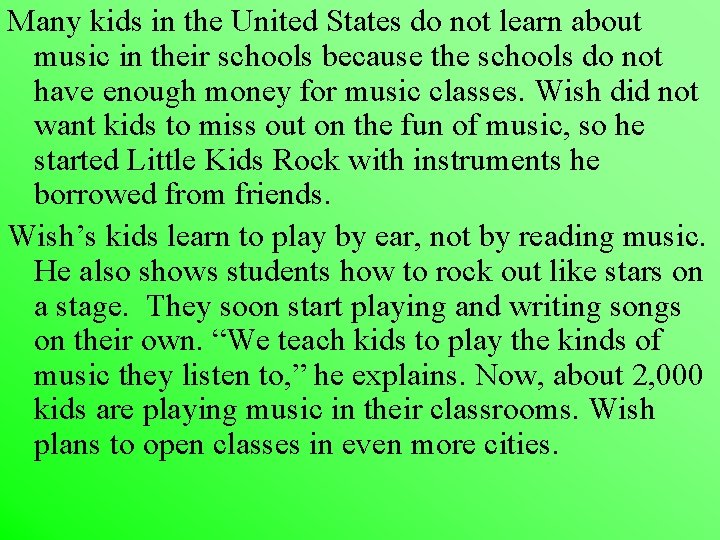 Many kids in the United States do not learn about music in their schools
