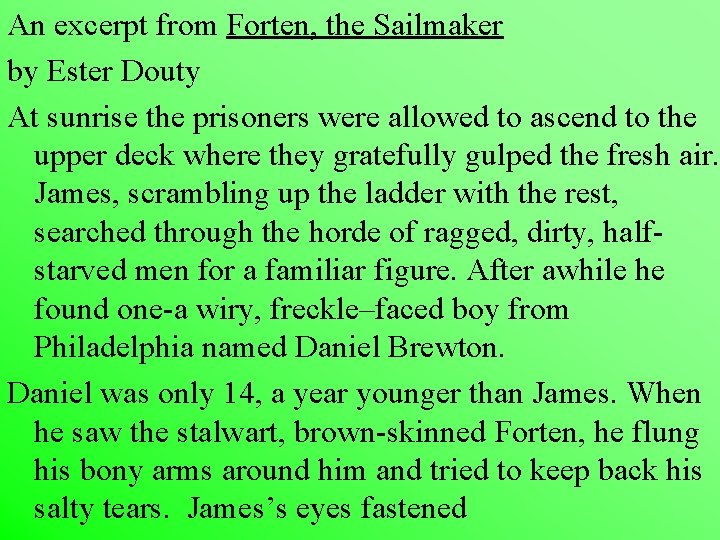 An excerpt from Forten, the Sailmaker by Ester Douty At sunrise the prisoners were