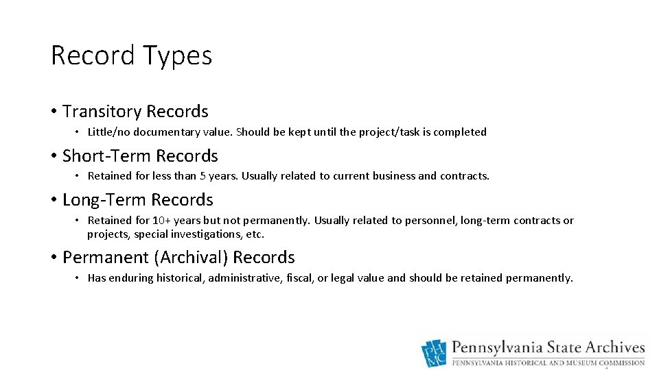 Record Types • Transitory Records • Little/no documentary value. Should be kept until the