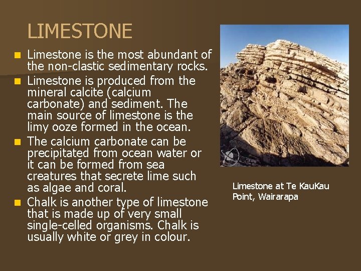 LIMESTONE Limestone is the most abundant of the non-clastic sedimentary rocks. n Limestone is