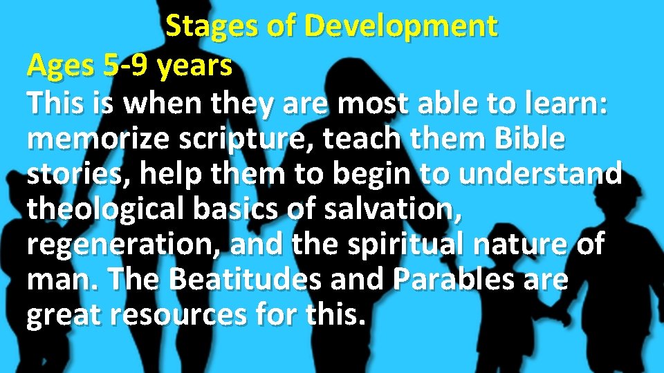 Stages of Development Ages 5 -9 years This is when they are most able