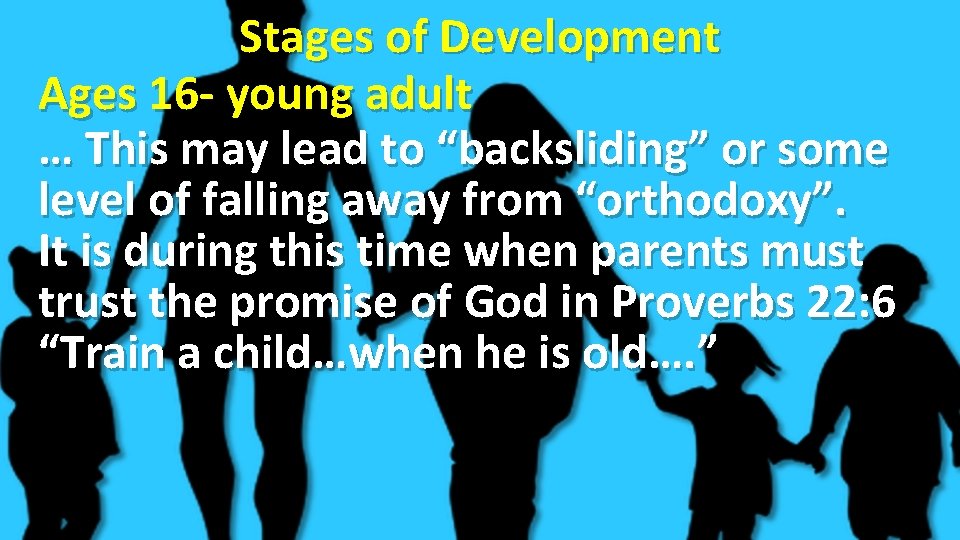 Stages of Development Ages 16 - young adult … This may lead to “backsliding”