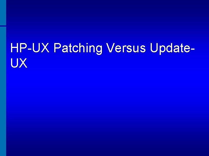 Updateux Keeping HPUX UpTo Date and Patching Best Practices