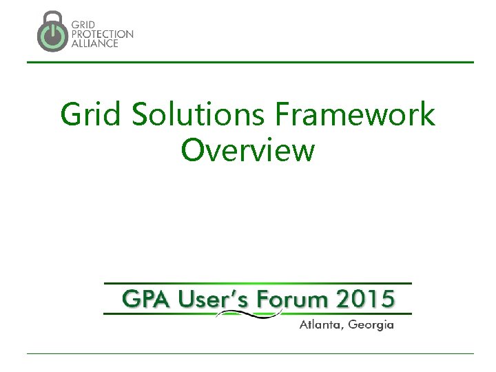 Grid Solutions Framework Overview 