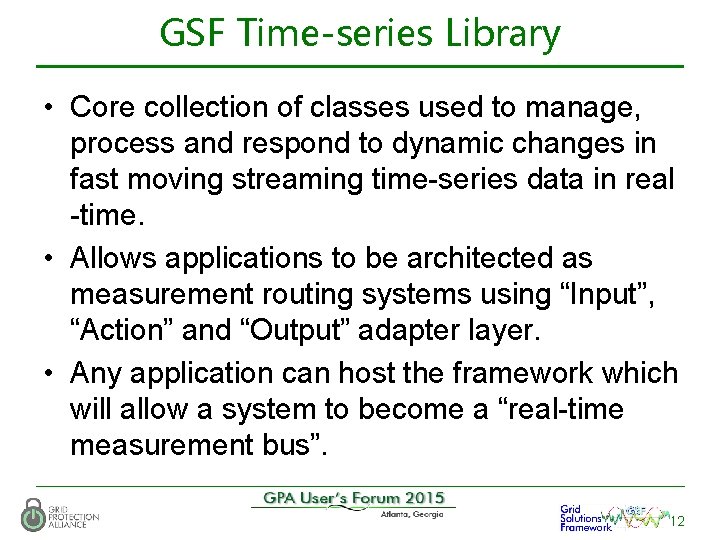 GSF Time-series Library • Core collection of classes used to manage, process and respond