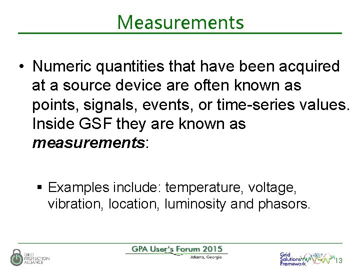 Measurements • Numeric quantities that have been acquired at a source device are often