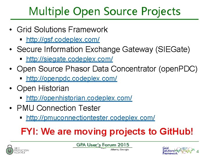 Multiple Open Source Projects • Grid Solutions Framework § http: //gsf. codeplex. com/ •