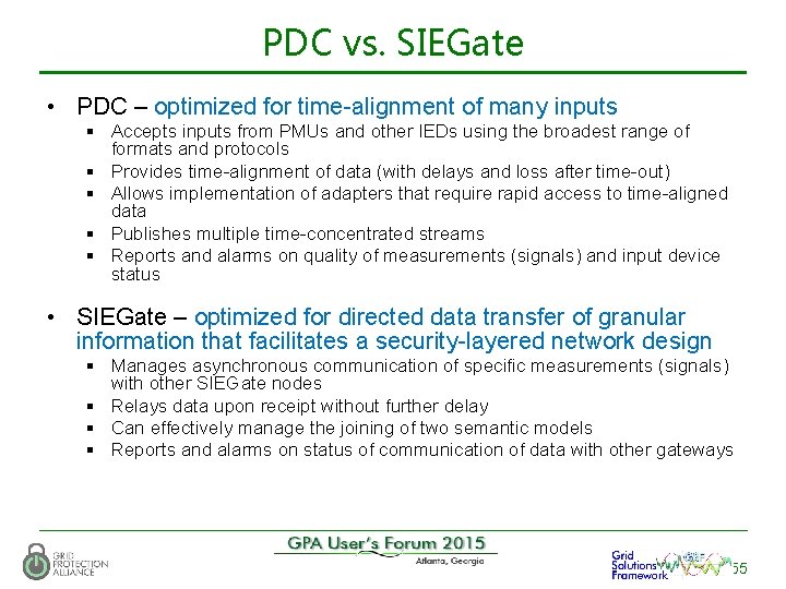 PDC vs. SIEGate • PDC – optimized for time-alignment of many inputs § Accepts