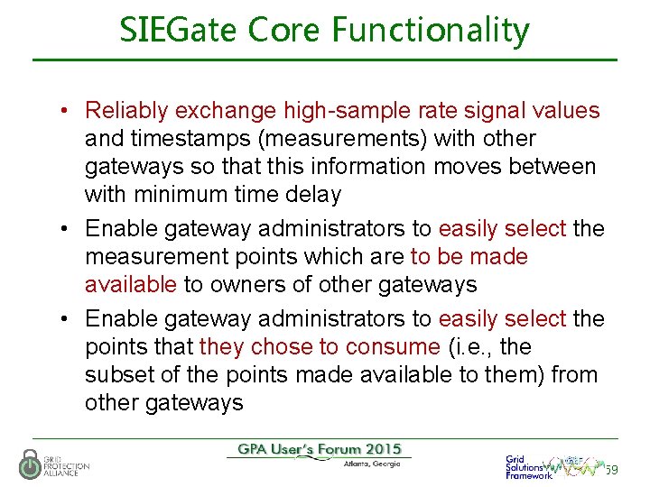 SIEGate Core Functionality • Reliably exchange high-sample rate signal values and timestamps (measurements) with