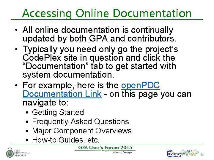 Accessing Online Documentation • All online documentation is continually updated by both GPA and