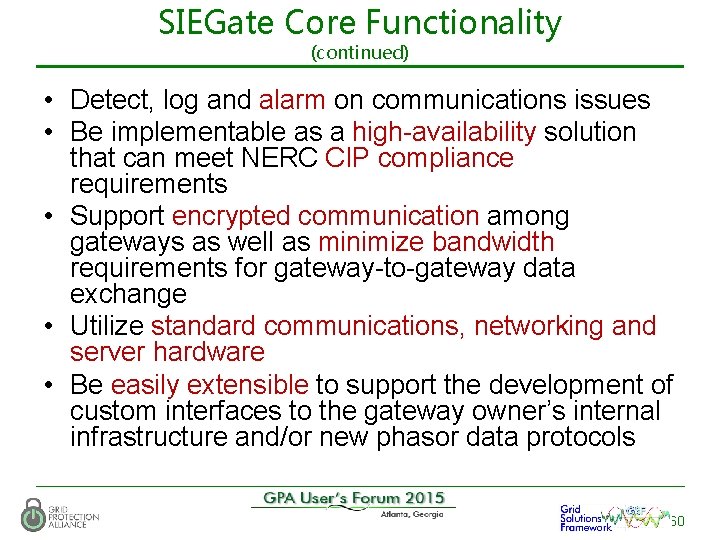 SIEGate Core Functionality (continued) • Detect, log and alarm on communications issues • Be