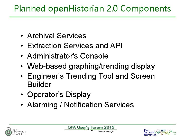 Planned open. Historian 2. 0 Components • • • Archival Services Extraction Services and
