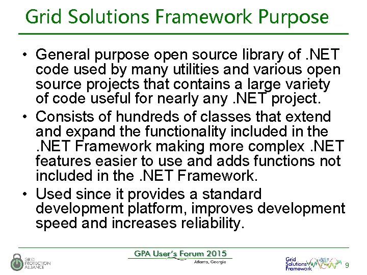 Grid Solutions Framework Purpose • General purpose open source library of. NET code used