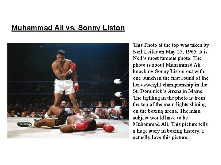 Muhammad Ali vs. Sonny Liston This Photo at the top was taken by Neil