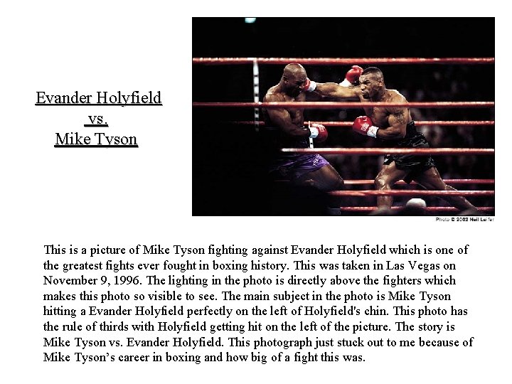 Evander Holyfield vs. Mike Tyson This is a picture of Mike Tyson fighting against