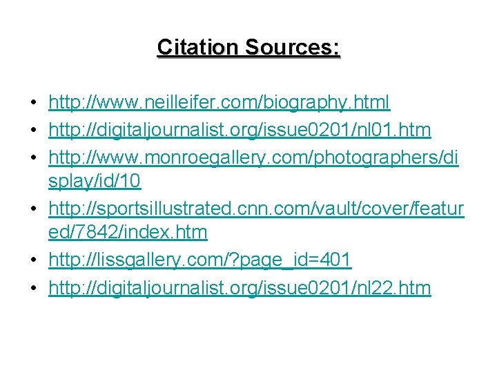 Citation Sources: • http: //www. neilleifer. com/biography. html • http: //digitaljournalist. org/issue 0201/nl 01.