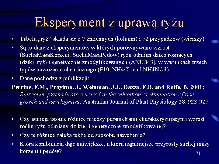 Eksperyment z uprawą ryżu • Tabela „ryż” składa się z 7 zmiennych (kolumn) i