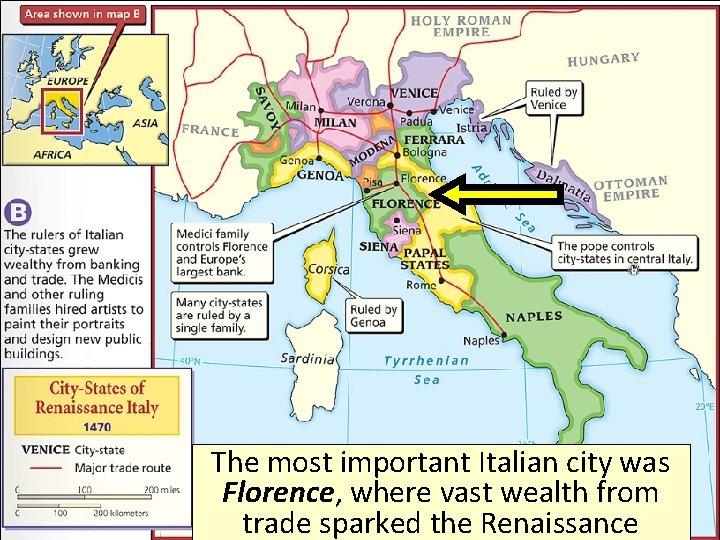 The most important Italian city was Florence, where vast wealth from trade sparked the