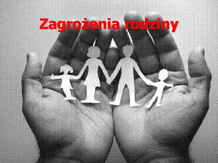Zagrożenia rodziny 