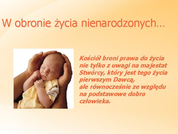 W obronie życia nienarodzonych… Kościół broni prawa do życia nie tylko z uwagi na
