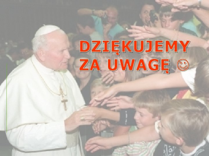 DZIĘKUJEMY ZA UWAGĘ 