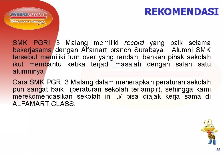REKOMENDASI SMK PGRI 3 Malang memiliki record yang baik selama bekerjasama dengan Alfamart branch REKOMENDASI SMK PGRI 3 Malang memiliki record yang baik selama bekerjasama dengan Alfamart branch