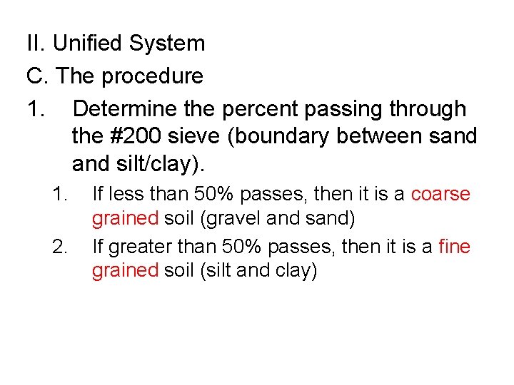 II. Unified System C. The procedure 1. Determine the percent passing through the #200