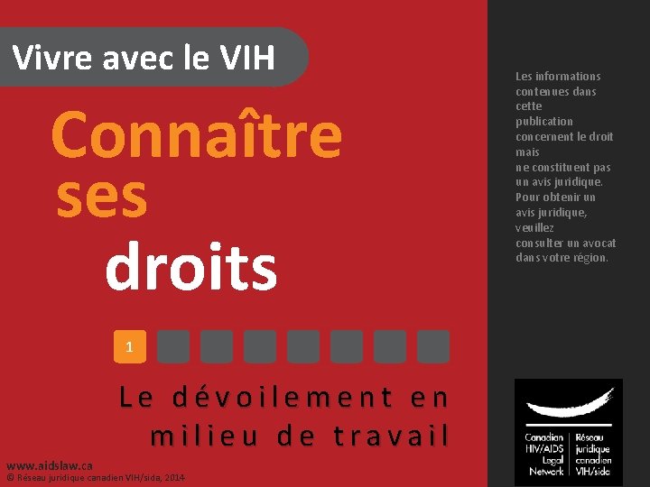 Vivre avec le VIH Connaître ses droits 1 Le dévoilement en milieu de travail