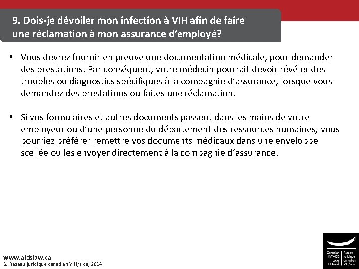 9. Dois-je dévoiler mon infection à VIH afin de faire une réclamation à mon