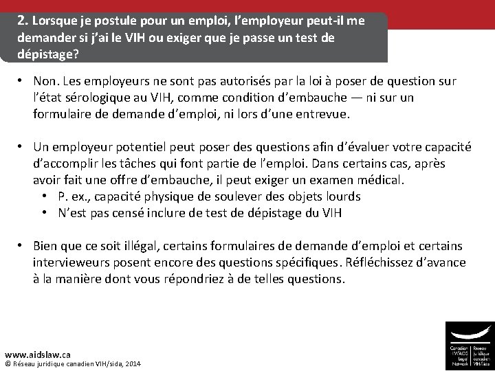 2. Lorsque je postule pour un emploi, l’employeur peut-il me demander si j’ai le