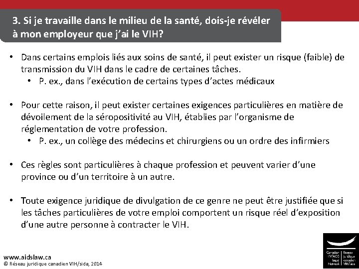 3. Si je travaille dans le milieu de la santé, dois-je révéler à mon