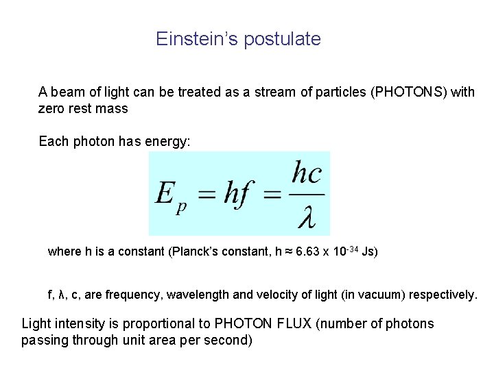 Einstein’s postulate A beam of light can be treated as a stream of particles