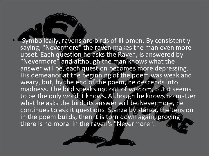 In "The Raven, " what is the significance of the word "nevermore"? • Symbolically,